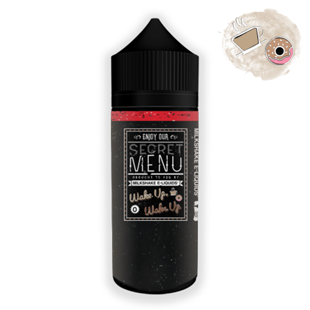 MILKSHAKE LIQUIDS – SECRET MENU – WAKE UP, WAKE UP